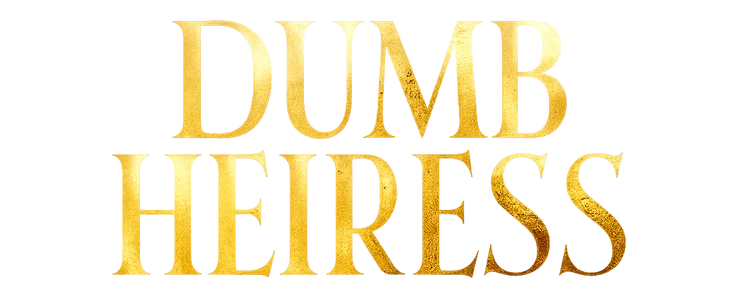 DUMB HEIRESS title