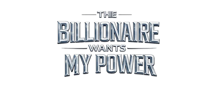 Title_The Billionaire Wants My Power