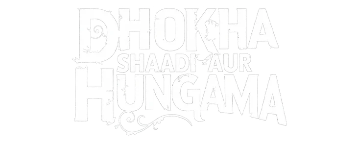 Dhokha, Shaadi aur Hungama title
