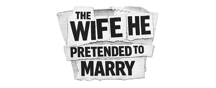 Title_The Wife He Pretended To Marry