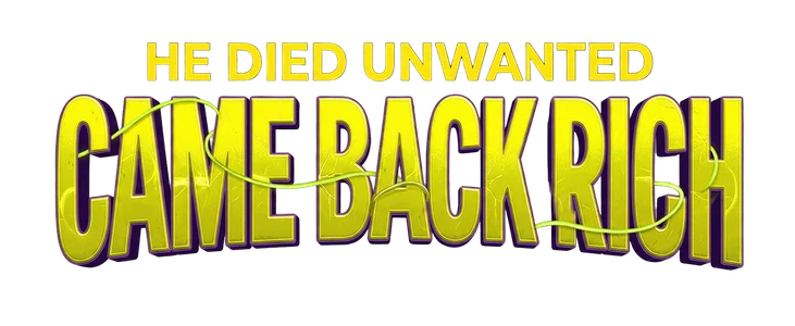 Title_He Died Unwanted, Came Back Rich