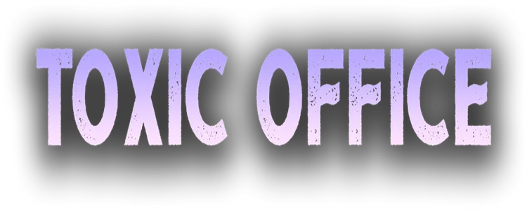 Toxic Office title