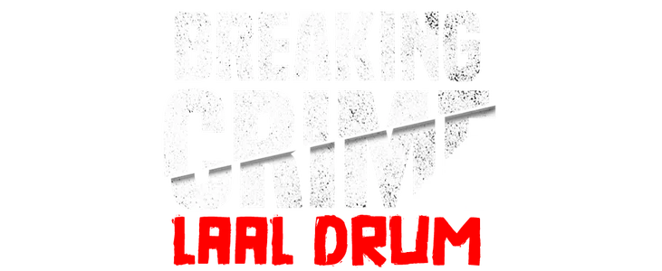 Breaking Crime: Laal Drum title
