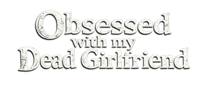 Obsessed With My Dead Girlfriend title