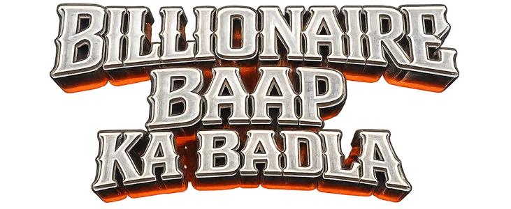 Billionaire Baap Ka Badla title