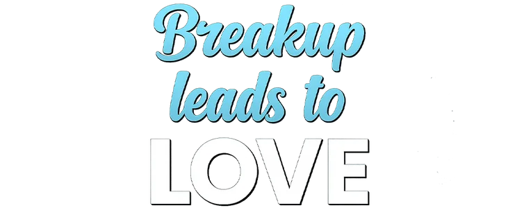 Breakup Leads to Love title