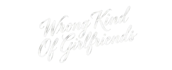 Wrong Kind Of Girlfriends  title