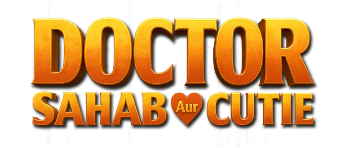 Doctor Sahab & Cutie title