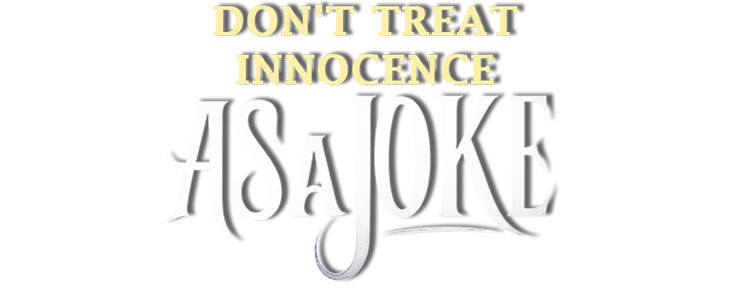 Don't Treat Innocence as a Joke title