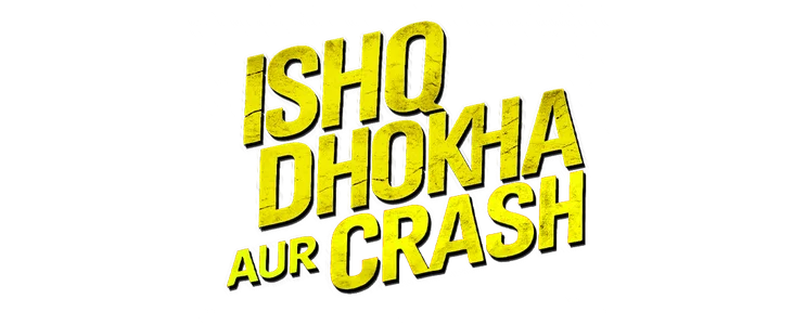 Ishq Dhokha Aur Crash title