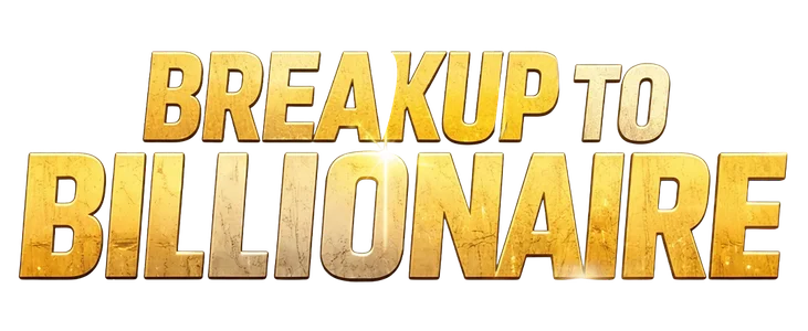 Breakup To Billionaire title
