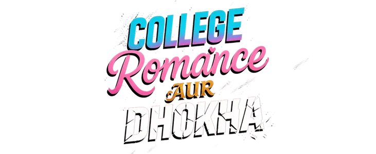 College, Romance aur Dhokha title