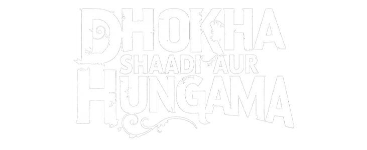 Dhokha, Shaadi aur Hungama title