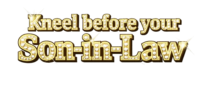 Kneel Before Your Son-in-Law title