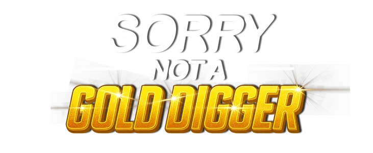 Title_Sorry! Not a Gold Digger