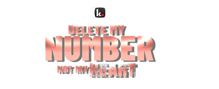 Delete My Number, Not My Heart title