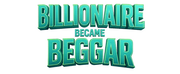 Billionaire Became Beggar title