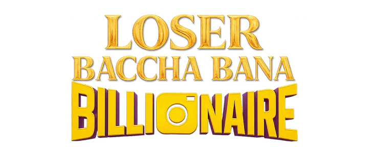 Loser Baccha Bana Billionaire title