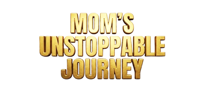 Mom's Unstoppable Journey title