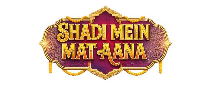 Shaadi Mein Mat Aana... title