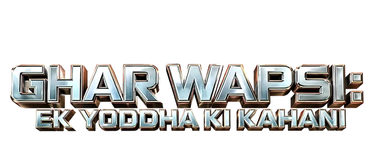 Ghar Wapsi: Ek Yoddha Ki Kahani  title
