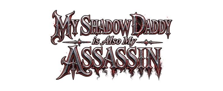 Title_My Shadow Daddy is Also My Assassin