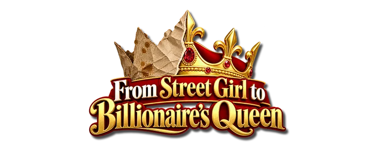 Title_From Street Girl to Billionaire's Queen