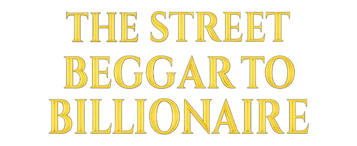 Poster for The Street Beggar to Billionaire title