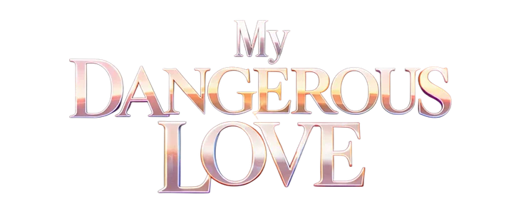My Dangerous Love title