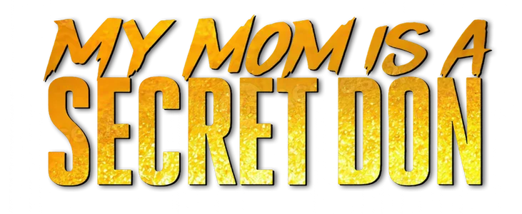 My Mom is a Secret Don title