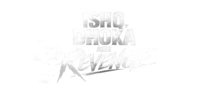 Ishq, Dhoka aur Revenge title