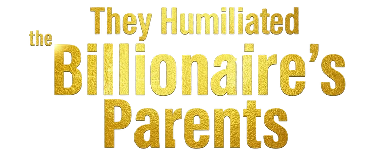 They Humiliated the Billionaire's Parents