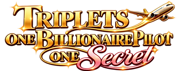 Triplets, One billionaire pilot, One secret