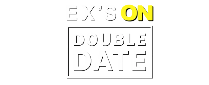 Ex's on Double Date title