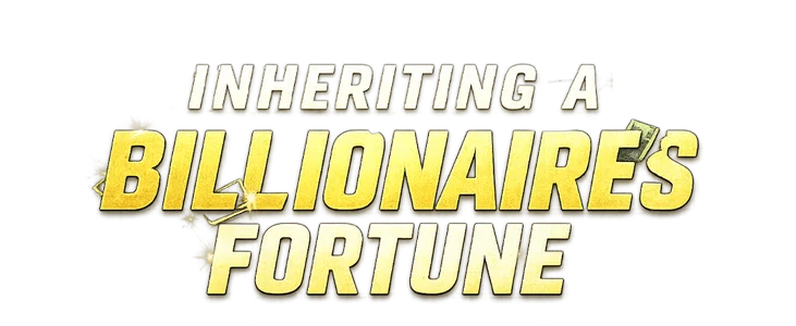 INHERITING BILLIONAIRS FORTUNE title