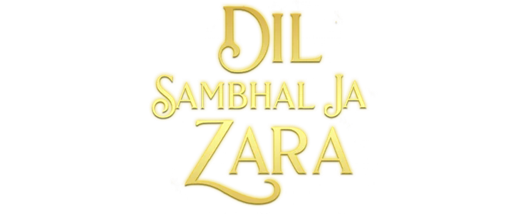 Dil Sambhal ja Zara title