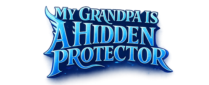 My Grandpa Is A Hidden Protector title