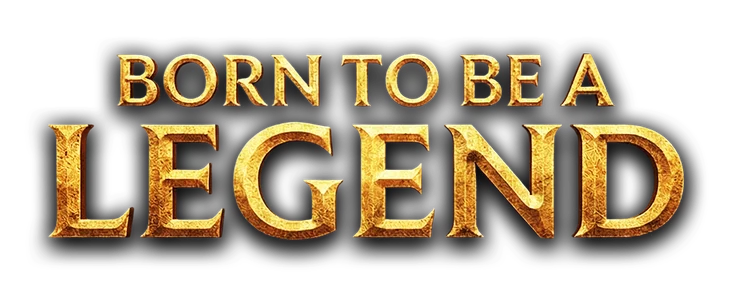 Born to Be a Legend title