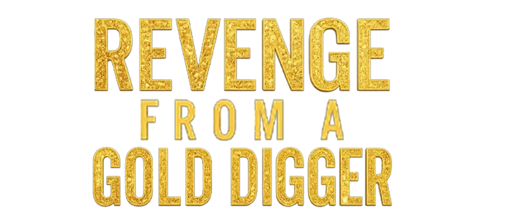 Revenge from a Gold Digger title