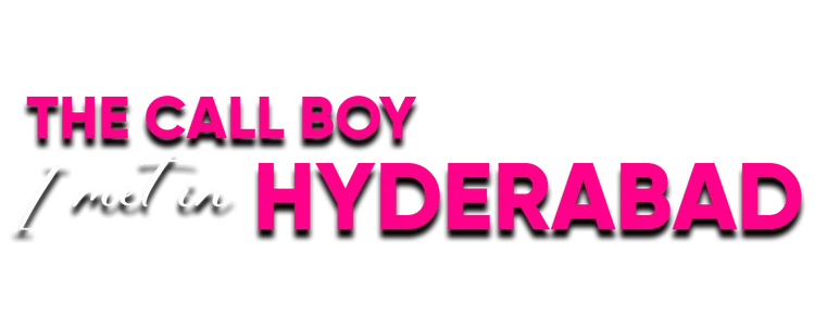 The Call Boy I Met in Hyderabad title