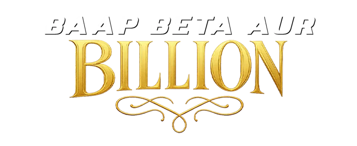Baap Beta Aur Billion title