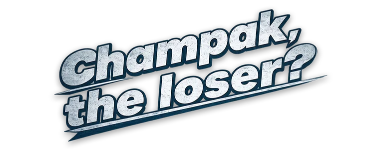 Title_Champak, The Loser?