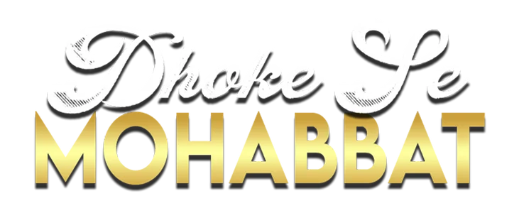 Dhokhe Se mohabbat title