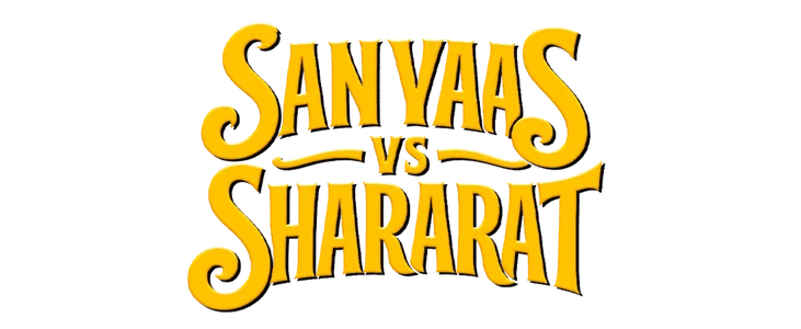 Sanyaas vs Shararat title