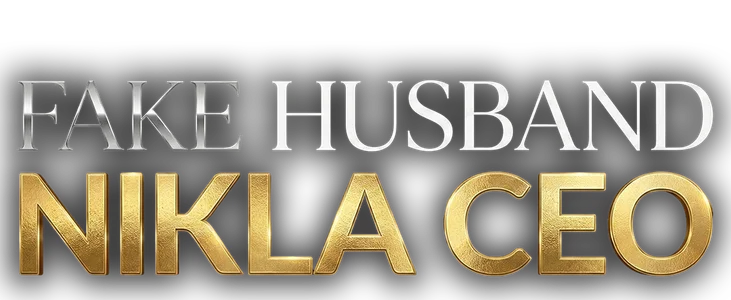Fake husband, Nikla CEO title