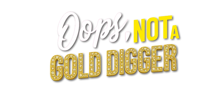 Poster for Oops, Not a Gold Digger title