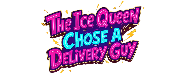 Title_The Ice Queen Chose a Delivery Guy