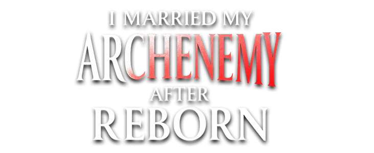 I married my archenemy after reborn title