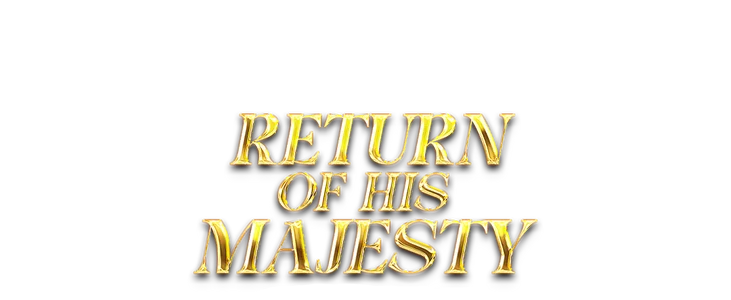 Return of His Majesty title