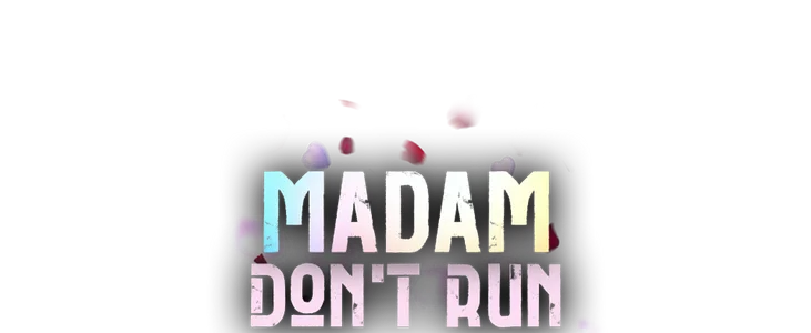 Madam, Don't Run! title
